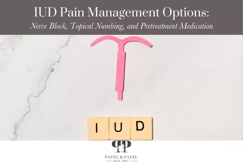 IUD Pain Management Options Nerve Block, Topical Numbing, and Pretreatment Medication